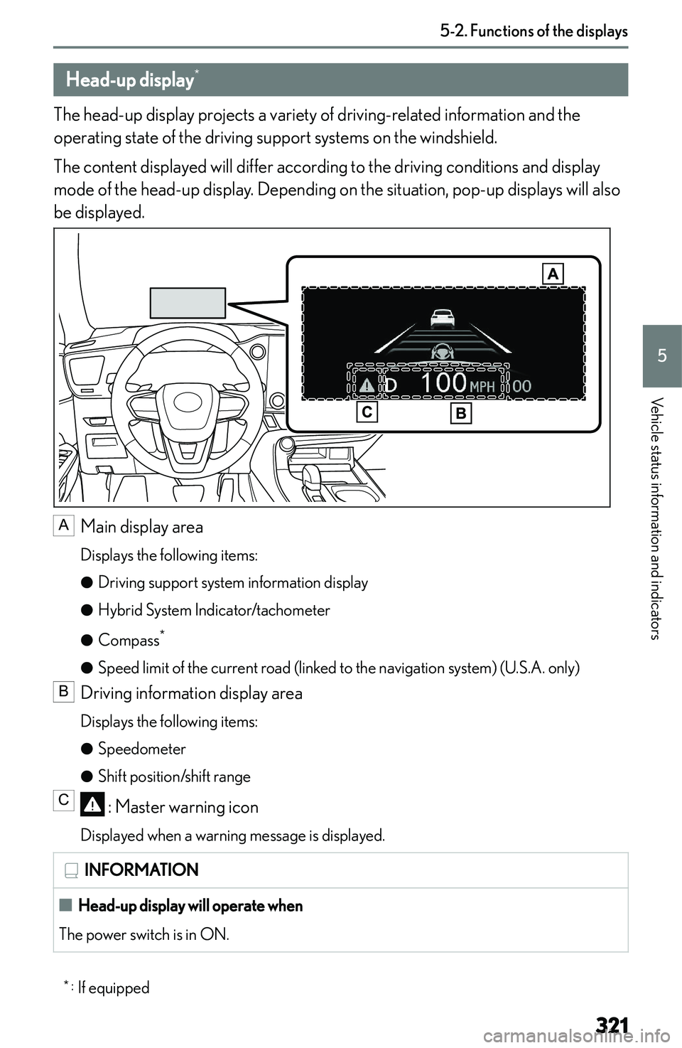 LEXUS NX300h 2022  Owners Manual �H�e�a�d�-�u�p��d�i�s�p�l�a�y�*
�T�h�e� �h�e�a�d�-�u�p� �d�i�s�p�l�a�y� �p�r�o�j�e�c�t�s� �a� �v�a�r�i�e�t�y� �o�f� �d�r�i�v�i�n�g�-�r�e�l�a�t�e�d� �i�n�f�o�r�m�a�t�i�o�n� �a�n�d� �t�h�e
�o�p�e�r�a�t