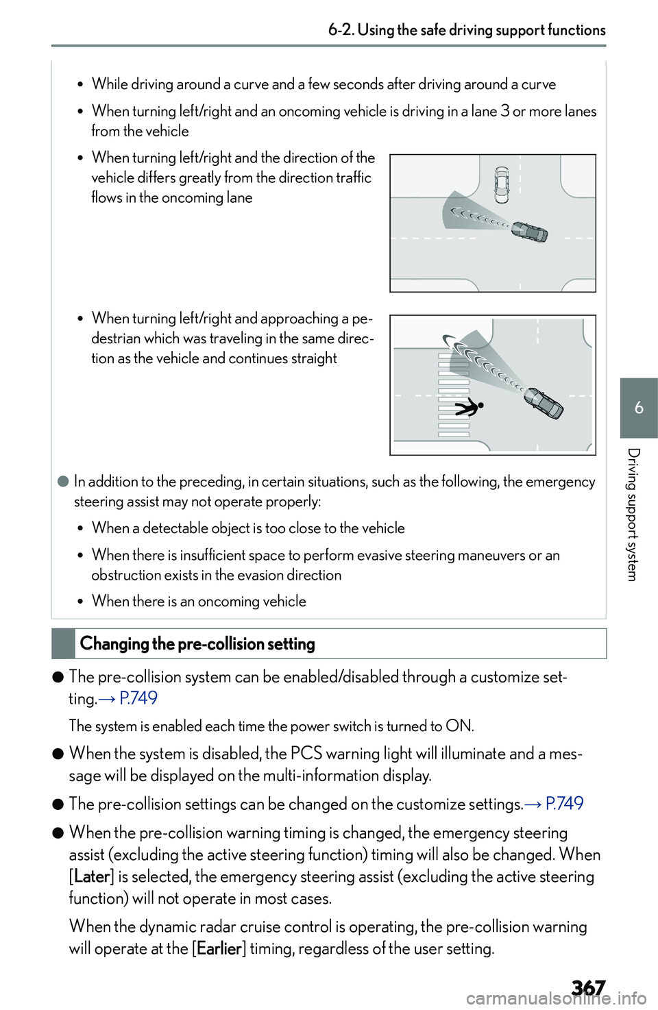 LEXUS NX300h 2022  Owners Manual �R�W�h�i�l�e� �d�r�i�v�i�n�g� �a�r�o�u�n�d� �a� �c�u�r�v�e� �a�n�d� �a� �f�e�w� �s�e�c�o�n�d�s� �a�f�t�e�r� �d�r�i�v�i�n�g� �a�r�o�u�n�d� �a� �c�u�r�v�e
�R �W�h�e�n� �t�u�r�n�i�n�g� �l�e�f�t�/�r�i�g�h