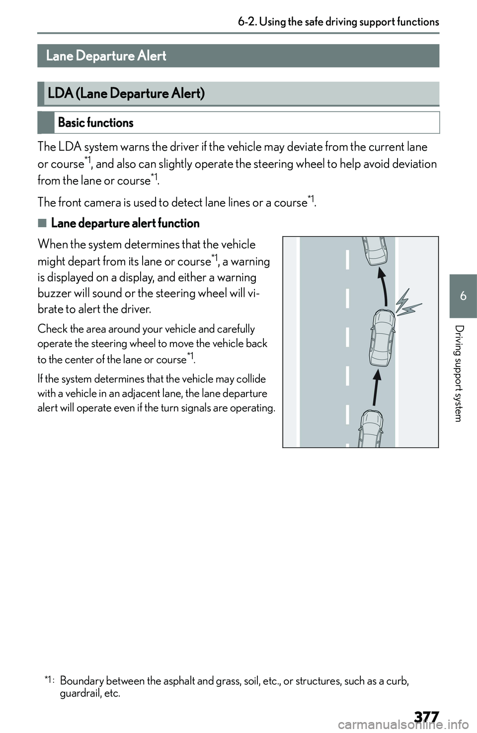 LEXUS NX300h 2022  Owners Manual �L�a�n�e��D�e�p�a�r�t�u�r�e��A�l�e�r�t
�L�D�A��(�L�a�n�e��D�e�p�a�r�t�u�r�e��A�l�e�r�t�)
�B�a�s�i�c��f�u�n�c�t�i�o�n�s
�T�h�e� �L�D�A� �s�y�s�t�e�m� �w�a�r�n�s� �t�h�e� �d�r�i�v�e�r� �i�f� �t�h�