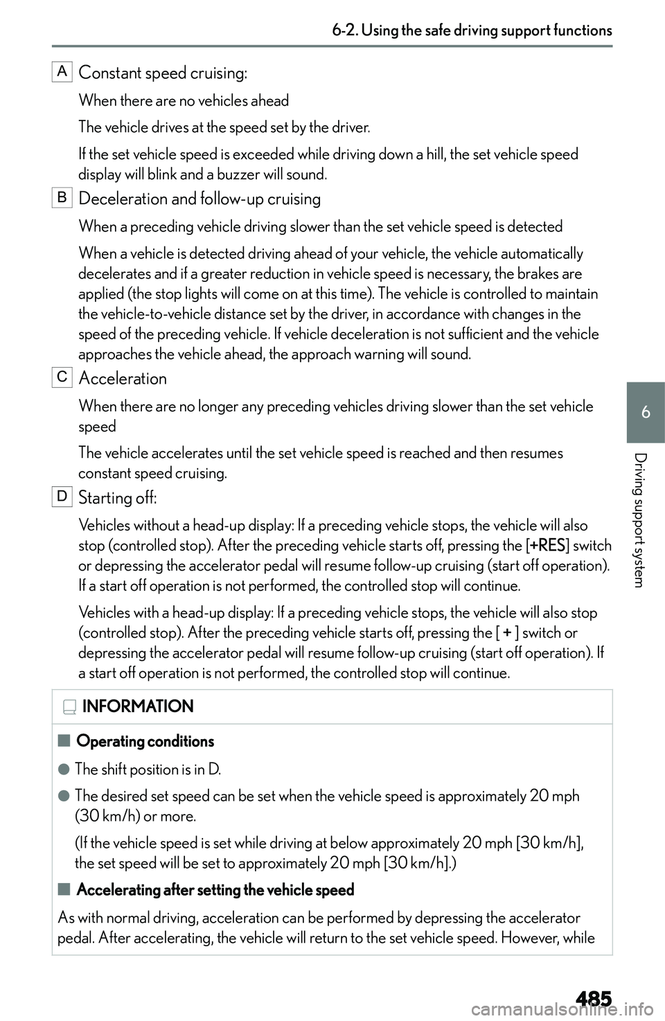 LEXUS NX300h 2022  Owners Manual �A�C�o�n�s�t�a�n�t� �s�p�e�e�d� �c�r�u�i�s�i�n�g�:�W�h�e�n� �t�h�e�r�e� �a�r�e� �n�o� �v�e�h�i�c�l�e�s� �a�h�e�a�d�T�h�e� �v�e�h�i�c�l�e� �d�r�i�v�e�s� �a�t� �t�h�e� �s�p�e�e�d� �s�e�t� �b�y� �t�h�e� 