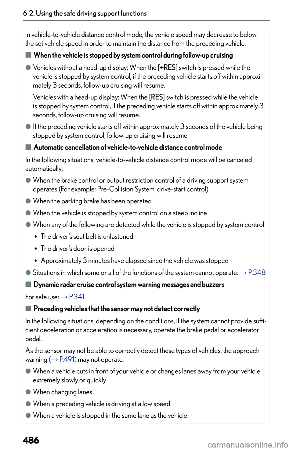LEXUS NX300h 2022  Owners Manual �i�n� �v�e�h�i�c�l�e�-�t�o�-�v�e�h�i�c�l�e� �d�i�s�t�a�n�c�e� �c�o�n�t�r�o�l� �m�o�d�e�,� �t�h�e� �v�e�h�i�c�l�e� �s�p�e�e�d� �m�a�y� �d�e�c�r�e�a�s�e� �t�o� �b�e�l�o�w
�t�h�e� �s�e�t� �v�e�h�i�c�l�e�