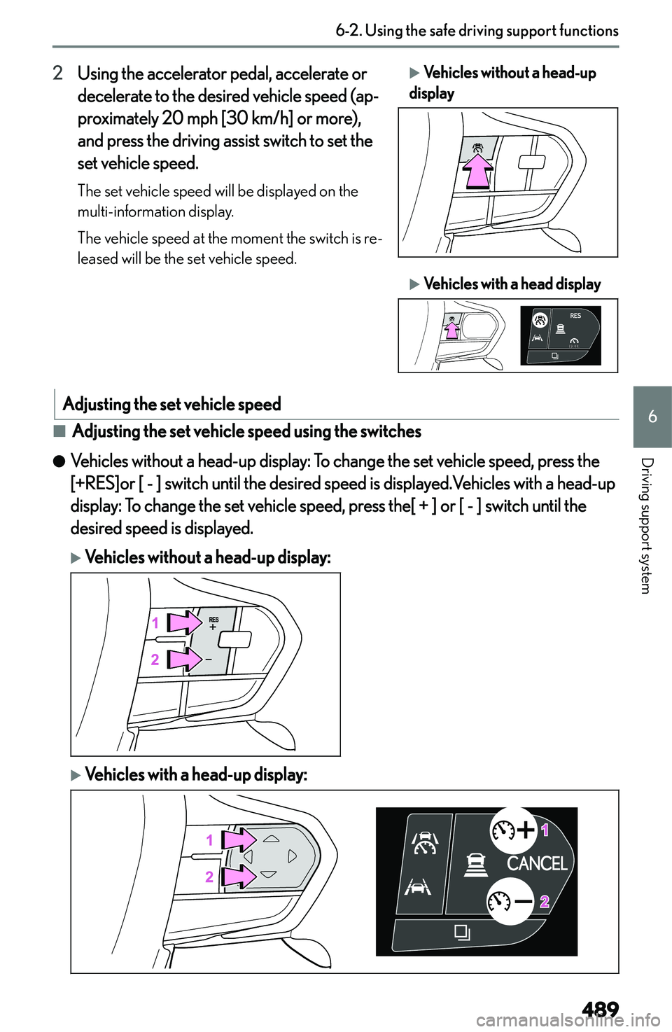 LEXUS NX300h 2022  Owners Manual �2�U�s�i�n�g� �t�h�e� �a�c�c�e�l�e�r�a�t�o�r� �p�e�d�a�l�,� �a�c�c�e�l�e�r�a�t�e� �o�r
�d�e�c�e�l�e�r�a�t�e� �t�o� �t�h�e� �d�e�s�i�r�e�d� �v�e�h�i�c�l�e� �s�p�e�e�d� �(�a�p�-
�p�r�o�x�i�m�a�t�e�l�y� 