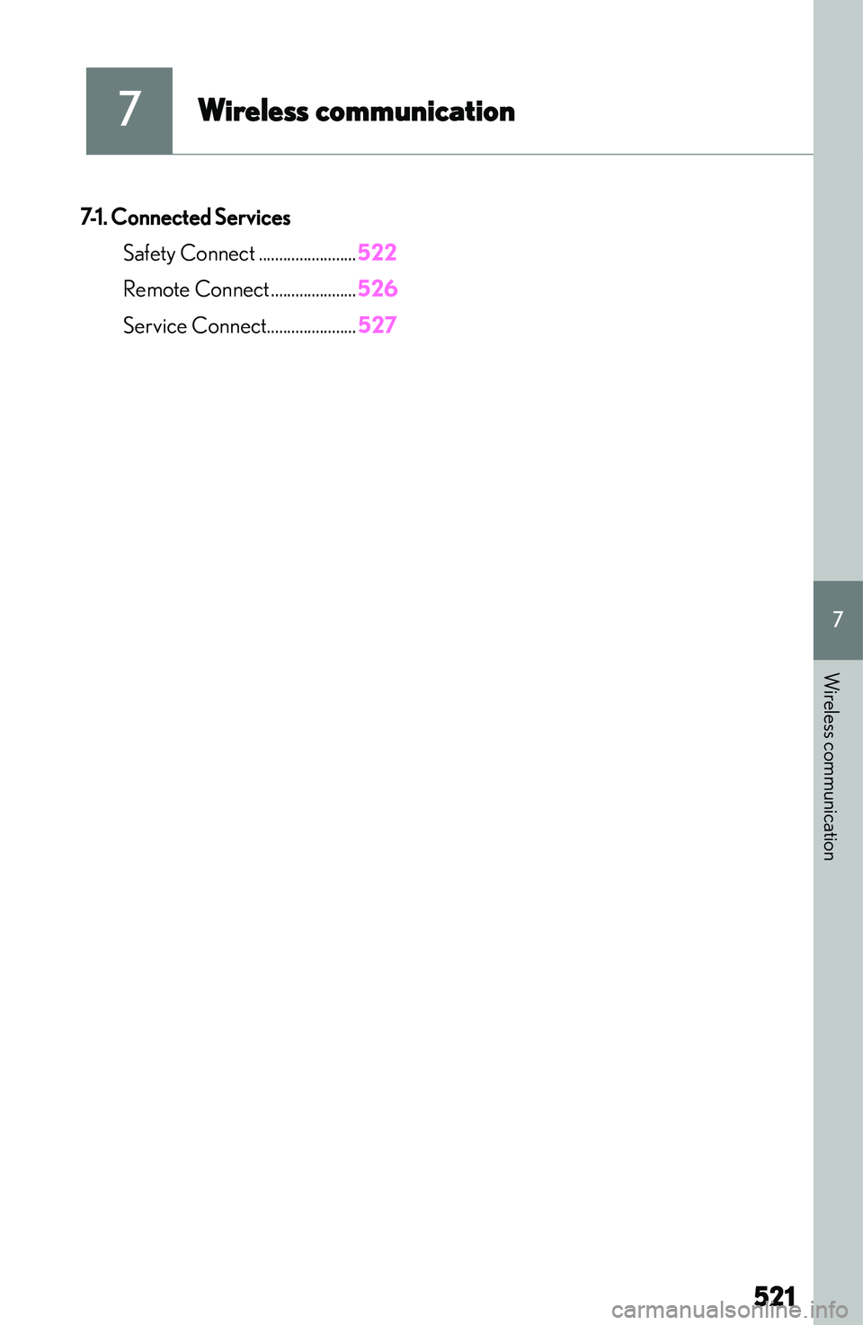 LEXUS NX300h 2022  Owners Manual �7
�W�i�r�e�l�e�s�s��c�o�m�m�u�n�i�c�a�t�i�o�n
�7�-�1�.��C�o�n�n�e�c�t�e�d��S�e�r�v�i�c�e�s�S�a�f�e�t�y� �C�o�n�n�e�c�t �.�.�.�.�.�.�.�.�.�.�.�.�.�.�.�.�.�.�.�.�.�.�.�. �5�2�2
�R�e�m�o�t�e� �C�o�n�