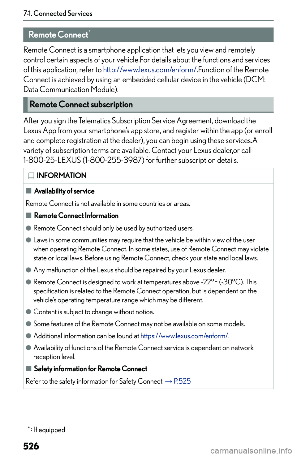 LEXUS NX300h 2022  Owners Manual �R�e�m�o�t�e��C�o�n�n�e�c�t�*
�R�e�m�o�t�e� �C�o�n�n�e�c�t� �i�s� �a� �s�m�a�r�t�p�h�o�n�e� �a�p�p�l�i�c�a�t�i�o�n� �t�h�a�t� �l�e�t�s� �y�o�u� �v�i�e�w� �a�n�d� �r�e�m�o�t�e�l�y
�c�o�n�t�r�o�l� �c�e