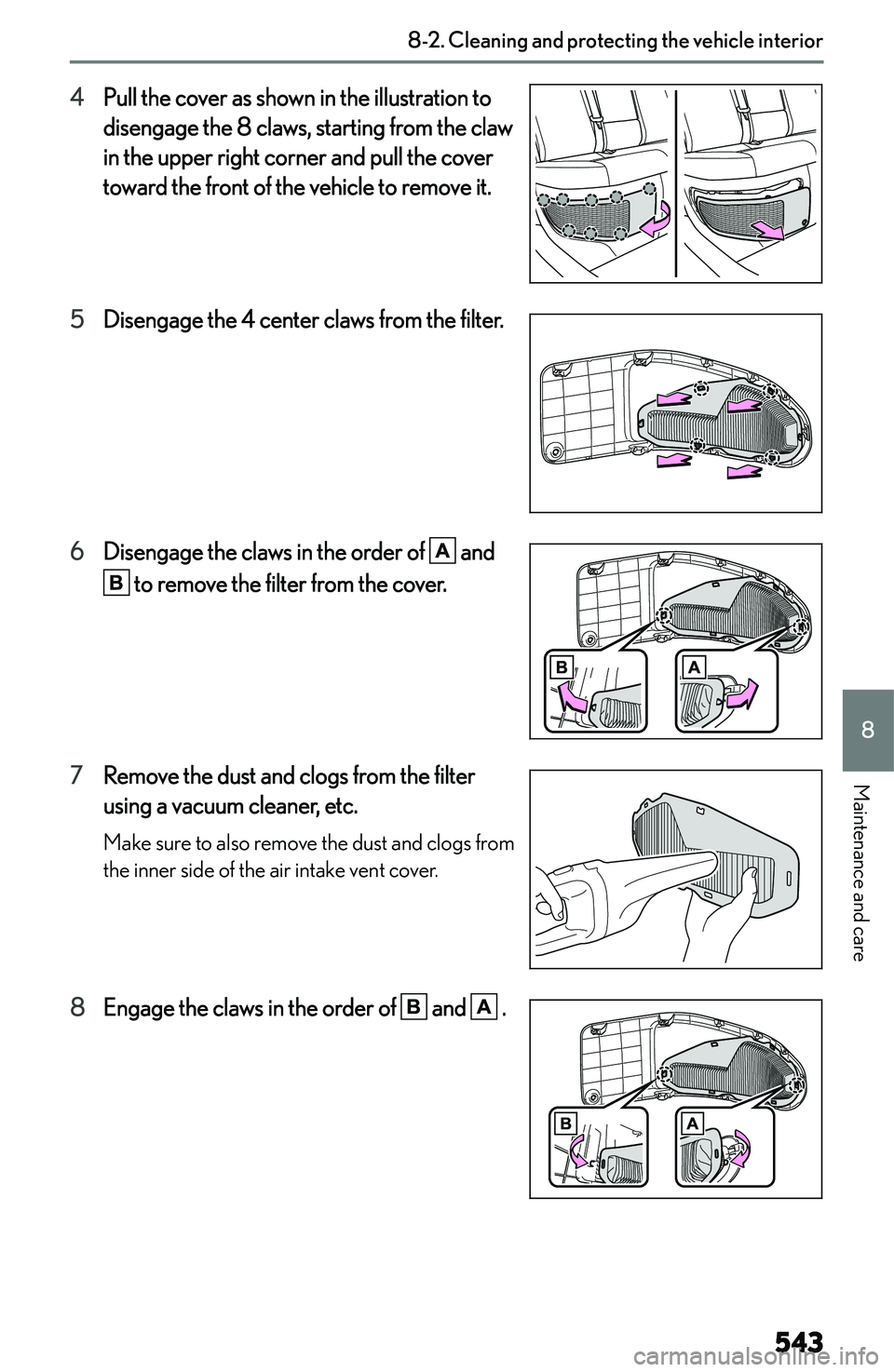 LEXUS NX300h 2022  Owners Manual �4�P�u�l�l� �t�h�e� �c�o�v�e�r� �a�s� �s�h�o�w�n� �i�n� �t�h�e� �i�l�l�u�s�t�r�a�t�i�o�n� �t�o
�d�i�s�e�n�g�a�g�e� �t�h�e� �8� �c�l�a�w�s�,� �s�t�a�r�t�i�n�g� �f�r�o�m� �t�h�e� �c�l�a�w
�i�n� �t�h�e� 