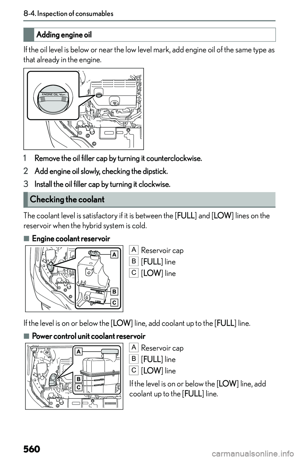 LEXUS NX300h 2022  Owners Manual �A�d�d�i�n�g��e�n�g�i�n�e��o�i�l
�I�f� �t�h�e� �o�i�l� �l�e�v�e�l� �i�s� �b�e�l�o�w� �o�r� �n�e�a�r� �t�h�e� �l�o�w� �l�e�v�e�l� �m�a�r�k�,� �a�d�d� �e�n�g�i�n�e� �o�i�l� �o�f� �t�h�e� �s�a�m�e� �t�