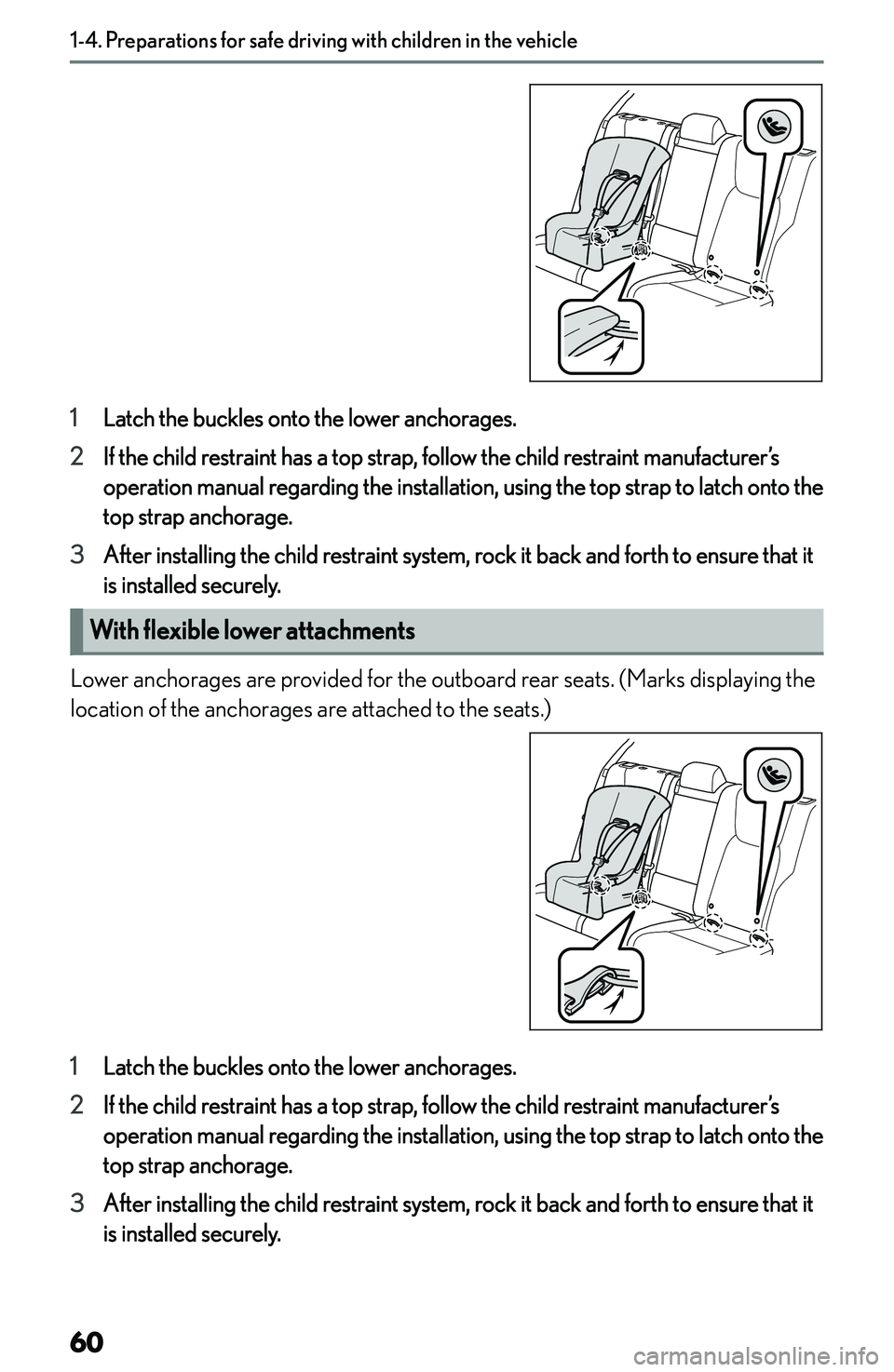 LEXUS NX300h 2022 Repair Manual �1�L�a�t�c�h� �t�h�e� �b�u�c�k�l�e�s� �o�n�t�o� �t�h�e� �l�o�w�e�r� �a�n�c�h�o�r�a�g�e�s�.
�2 �I�f� �t�h�e� �c�h�i�l�d� �r�e�s�t�r�a�i�n�t� �h�a�s� �a� �t�o�p� �s�t�r�a�p�,� �f�o�l�l�o�w� �t�h�e� �c�h