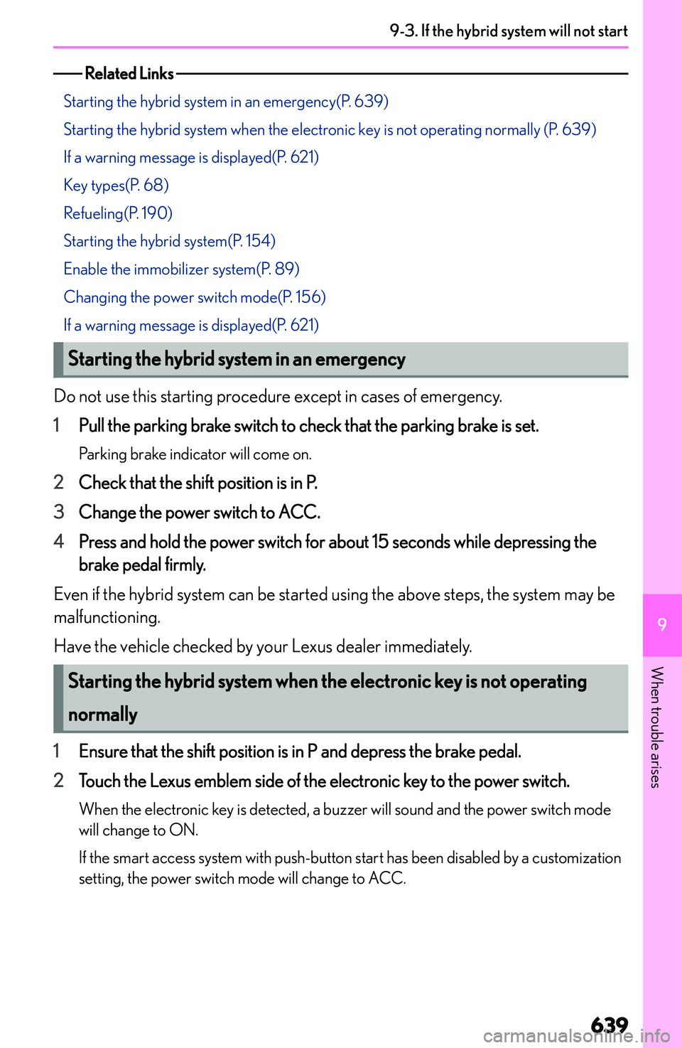 LEXUS NX300h 2022  Owners Manual ��R�e�l�a�t�e�d��L�i�n�k�s�
�S�t�a�r�t�i�n�g� �t�h�e� �h�y�b�r�i�d� �s�y�s�t�e�m� �i�n� �a�n� �e�m�e�r�g�e�n�c�y�(�P�.� �6�3�9�)
�S�t�a�r�t�i�n�g� �t�h�e� �h�y�b�r�i�d� �s�y�s�t�e�m� �w�h�e�n� �t�h