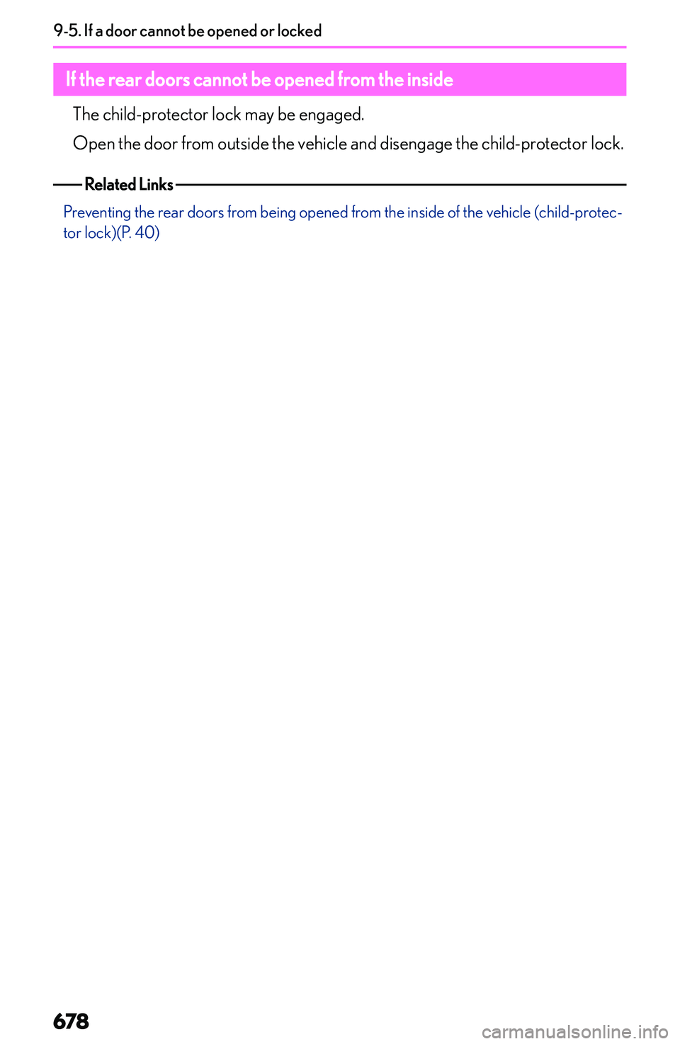 LEXUS NX300h 2022  Owners Manual �I�f��t�h�e��r�e�a�r��d�o�o�r�s��c�a�n�n�o�t��b�e��o�p�e�n�e�d��f�r�o�m��t�h�e��i�n�s�i�d�e�T�h�e� �c�h�i�l�d�-�p�r�o�t�e�c�t�o�r� �l�o�c�k� �m�a�y� �b�e� �e�n�g�a�g�e�d�.�O�p�e�n� �t�h�e� �d