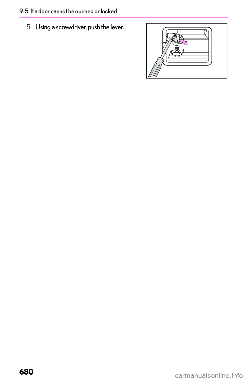 LEXUS NX300h 2022  Owners Manual �5�U�s�i�n�g� �a� �s�c�r�e�w�d�r�i�v�e�r�,� �p�u�s�h� �t�h�e� �l�e�v�e�r�.
�9�-�5�.��I�f��a��d�o�o�r��c�a�n�n�o�t��b�e��o�p�e�n�e�d��o�r��l�o�c�k�e�d�6�8�0  