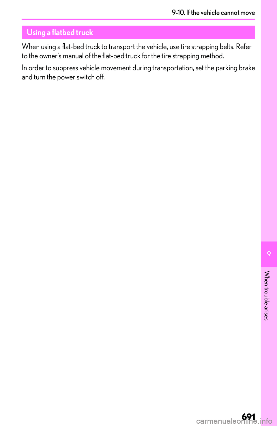 LEXUS NX300h 2022  Owners Manual �U�s�i�n�g��a��f�l�a�t�b�e�d��t�r�u�c�k
�W�h�e�n� �u�s�i�n�g� �a� �f�l�a�t�-�b�e�d� �t�r�u�c�k� �t�o� �t�r�a�n�s�p�o�r�t� �t�h�e� �v�e�h�i�c�l�e�,� �u�s�e� �t�i�r�e� �s�t�r�a�p�p�i�n�g� �b�e�l�t�s�