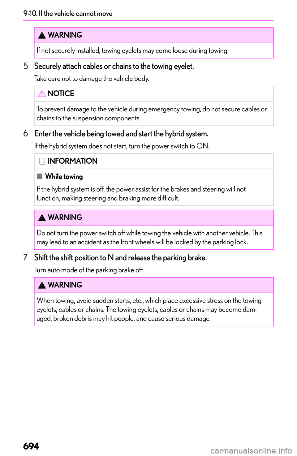 LEXUS NX300h 2022  Owners Manual �W�A�R�N�I�N�G�I�f� �n�o�t� �s�e�c�u�r�e�l�y� �i�n�s�t�a�l�l�e�d�,� �t�o�w�i�n�g� �e�y�e�l�e�t�s� �m�a�y� �c�o�m�e� �l�o�o�s�e� �d�u�r�i�n�g� �t�o�w�i�n�g�.
�5�S�e�c�u�r�e�l�y� �a�t�t�a�c�h� �c�a�b�l�
