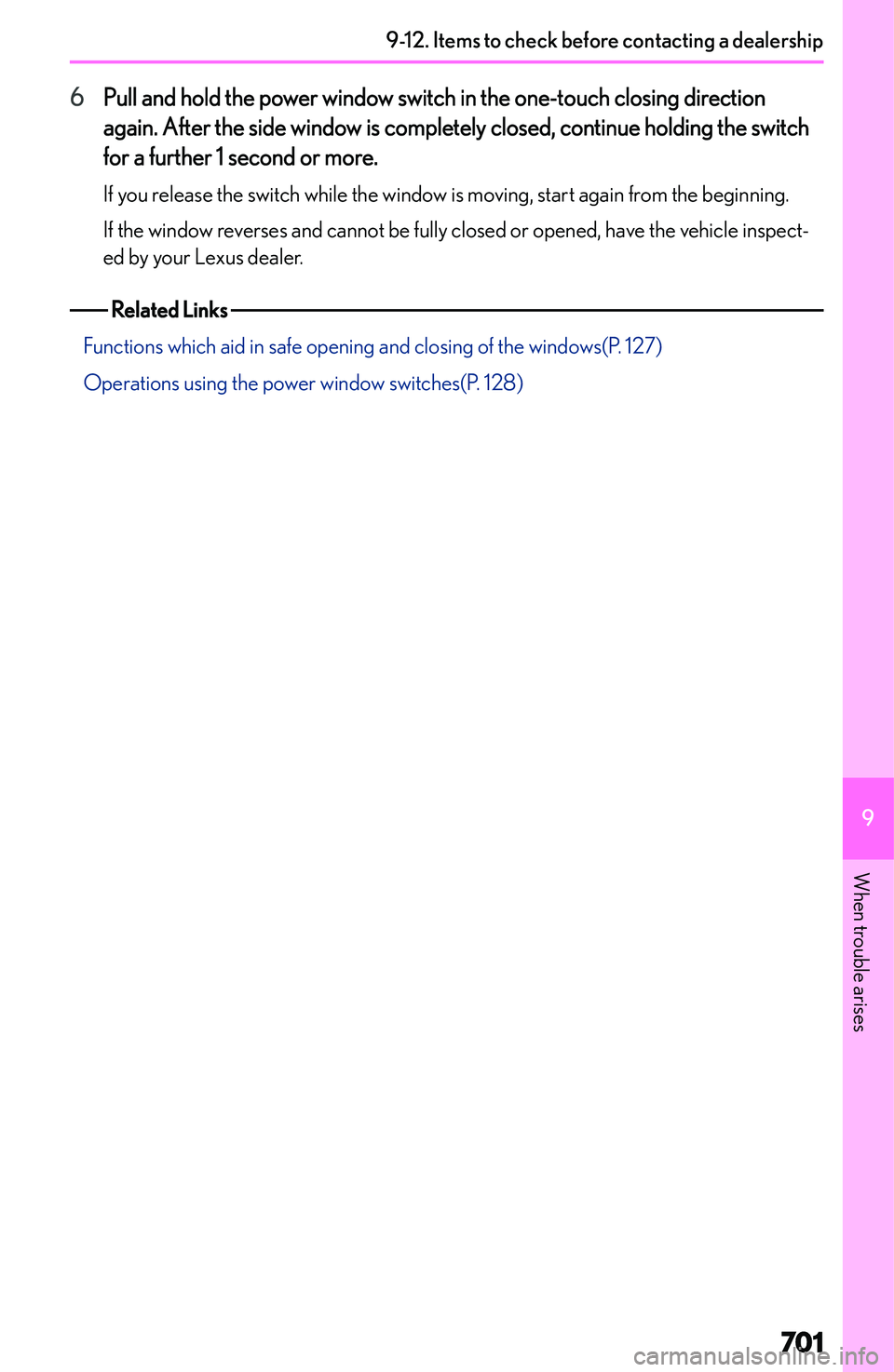 LEXUS NX300h 2022  Owners Manual �6�P�u�l�l� �a�n�d� �h�o�l�d� �t�h�e� �p�o�w�e�r� �w�i�n�d�o�w� �s�w�i�t�c�h� �i�n� �t�h�e� �o�n�e�-�t�o�u�c�h� �c�l�o�s�i�n�g� �d�i�r�e�c�t�i�o�n
�a�g�a�i�n�.� �A�f�t�e�r� �t�h�e� �s�i�d�e� �w�i�n�d�