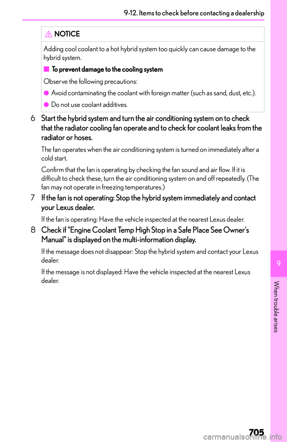 LEXUS NX300h 2022  Owners Manual �N�O�T�I�C�E�A�d�d�i�n�g� �c�o�o�l� �c�o�o�l�a�n�t� �t�o� �a� �h�o�t� �h�y�b�r�i�d� �s�y�s�t�e�m� �t�o�o� �q�u�i�c�k�l�y� �c�a�n� �c�a�u�s�e� �d�a�m�a�g�e� �t�o� �t�h�e
�h�y�b�r�i�d� �s�y�s�t�e�m�.
�