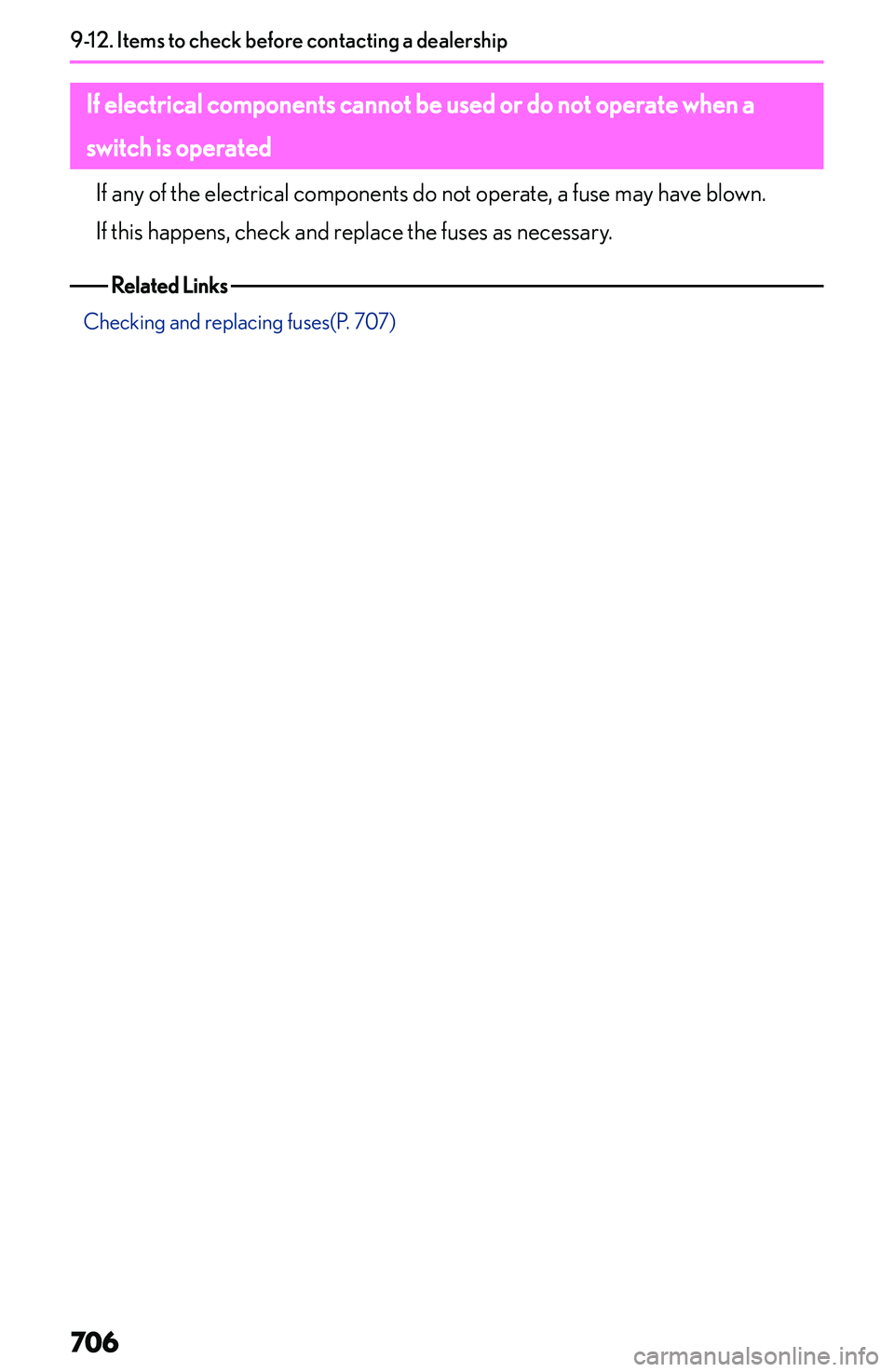LEXUS NX300h 2022  Owners Manual �I�f��e�l�e�c�t�r�i�c�a�l��c�o�m�p�o�n�e�n�t�s��c�a�n�n�o�t��b�e��u�s�e�d��o�r��d�o��n�o�t��o�p�e�r�a�t�e��w�h�e�n��a�s�w�i�t�c�h��i�s��o�p�e�r�a�t�e�d
�I�f� �a�n�y� �o�f� �t�h�e� �e�l�e�