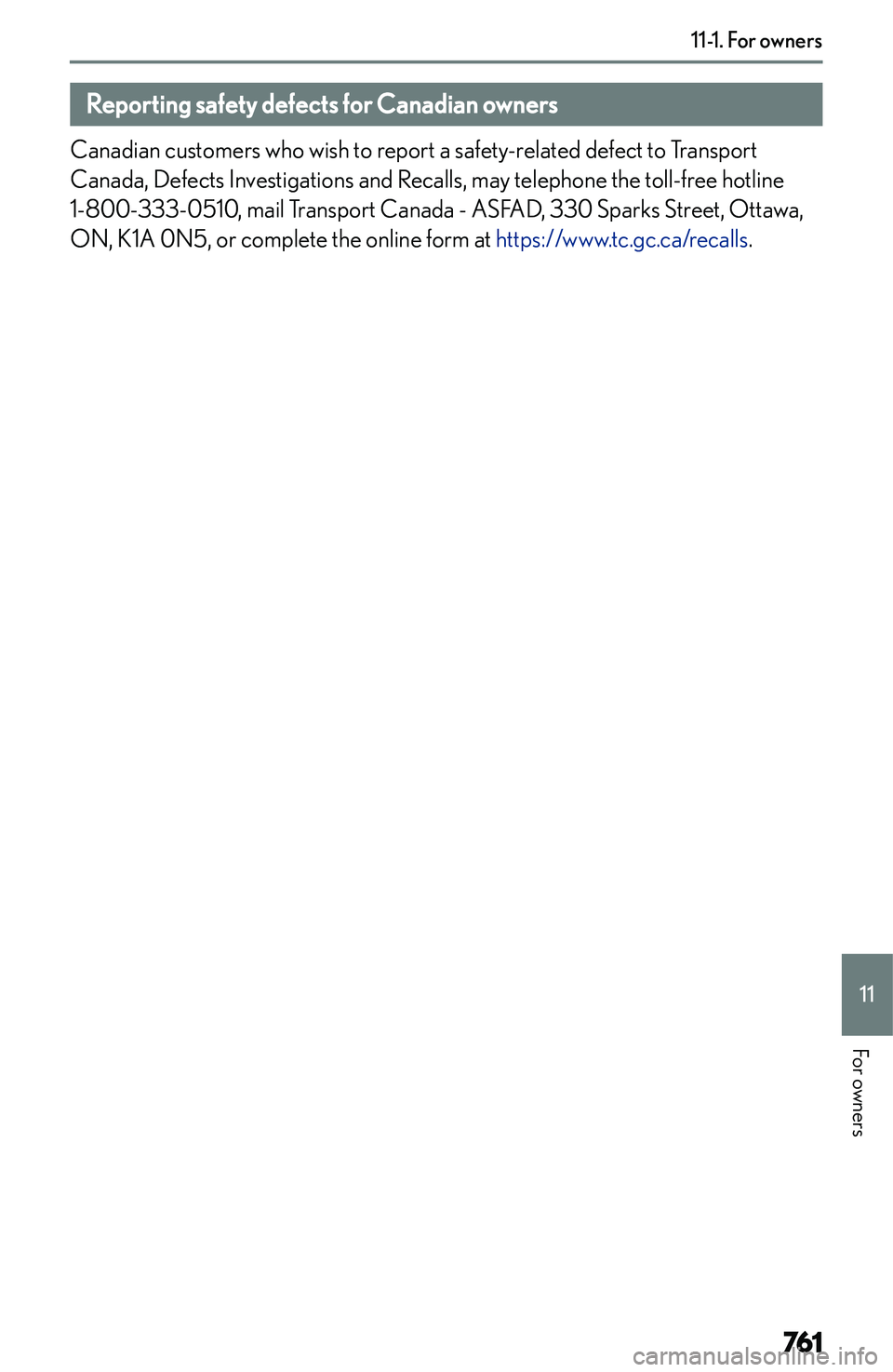 LEXUS NX300h 2022  Owners Manual �R�e�p�o�r�t�i�n�g��s�a�f�e�t�y��d�e�f�e�c�t�s��f�o�r��C�a�n�a�d�i�a�n��o�w�n�e�r�s
�C�a�n�a�d�i�a�n� �c�u�s�t�o�m�e�r�s� �w�h�o� �w�i�s�h� �t�o� �r�e�p�o�r�t� �a� �s�a�f�e�t�y�-�r�e�l�a�t�e�d� �