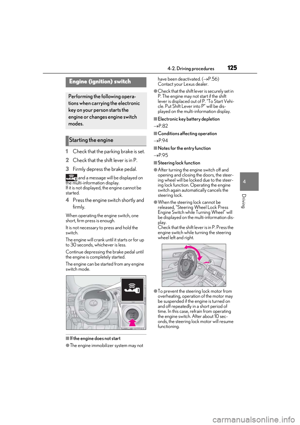 LEXUS RC300 2020 Owners Manual 1254-2. Driving procedures
4
Driving
4-2.Driving procedures
1Check that the parking brake is set.
2 Check that the shift lever is in P.
3 Firmly depress the brake pedal.
and a message will be display LEXUS RC300 2020 Owners Manual 1254-2. Driving procedures
4
Driving
4-2.Driving procedures
1Check that the parking brake is set.
2 Check that the shift lever is in P.
3 Firmly depress the brake pedal.
and a message will be display