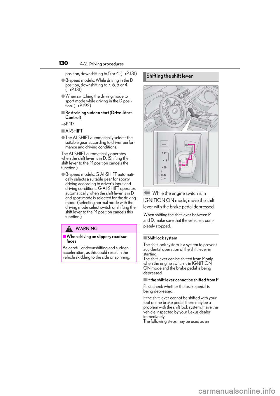 LEXUS RC300 2020 Owners Manual 1304-2. Driving procedures
position, downshifting to 5 or 4. (P.131)
●8-speed models: While driving in the D
position, downshifting to 7, 6, 5 or 4.
( P.131)
●When switching the driving mo LEXUS RC300 2020 Owners Manual 1304-2. Driving procedures
position, downshifting to 5 or 4. (P.131)
●8-speed models: While driving in the D
position, downshifting to 7, 6, 5 or 4.
( P.131)
●When switching the driving mo