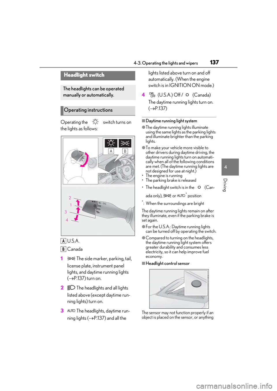 LEXUS RC300 2020 Owners Manual 1374-3. Operating the lights and wipers
4
Driving
4-3.Operating the lights and wipers
Operating the switch turns on
the lights as follows:U.S.A.
Canada
1 The side marker, parking, tail,
license p LEXUS RC300 2020 Owners Manual 1374-3. Operating the lights and wipers
4
Driving
4-3.Operating the lights and wipers
Operating the switch turns on
the lights as follows:U.S.A.
Canada
1 The side marker, parking, tail,
license p