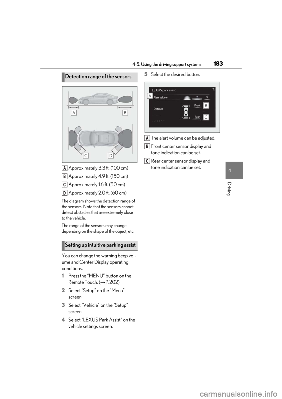 LEXUS RC300 2020  Owners Manual 1834-5. Using the driving support systems
4
Driving
Approximately 3.3 ft. (100 cm)
Approximately 4.9 ft. (150 cm)
Approximately 1.6 ft. (50 cm)
Approximately 2.0 ft. (60 cm)
The diagram shows the dete