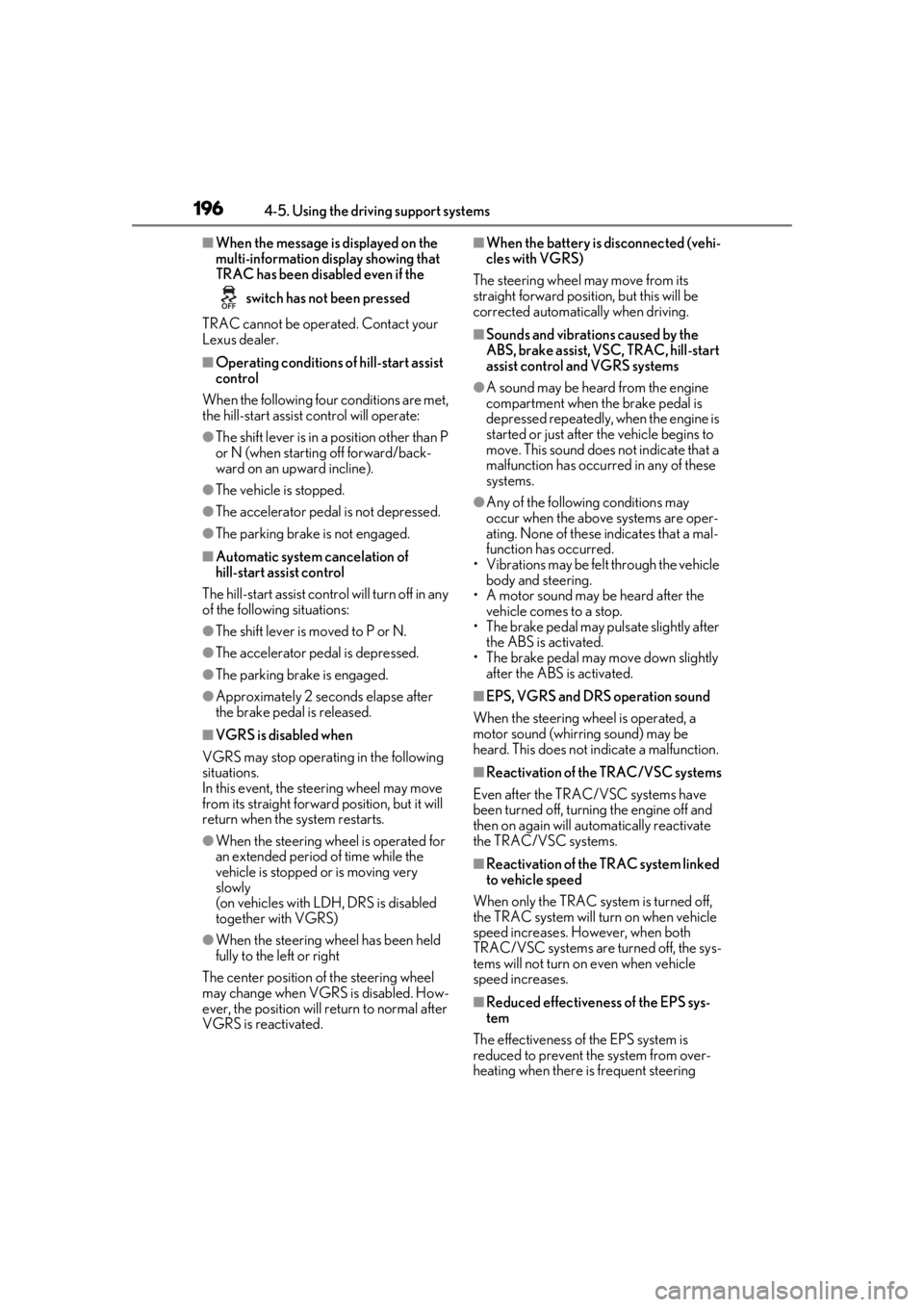 LEXUS RC300 2020  Owners Manual 1964-5. Using the driving support systems
■When the message is displayed on the 
multi-information display showing that 
TRAC has been disabled even if the  switch has not been pressed
TRAC cannot b
