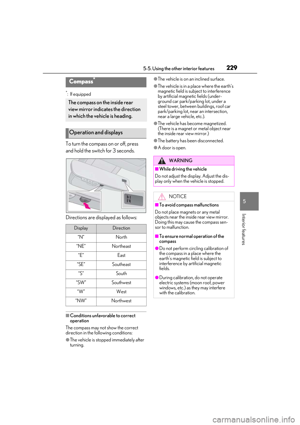 LEXUS RC300 2020  Owners Manual 2295-5. Using the other interior features
5
Interior features
*: If equipped
To turn the compass on or off, press 
and hold the switch for 3 seconds.
Directions are displayed as follows:
■Conditions
