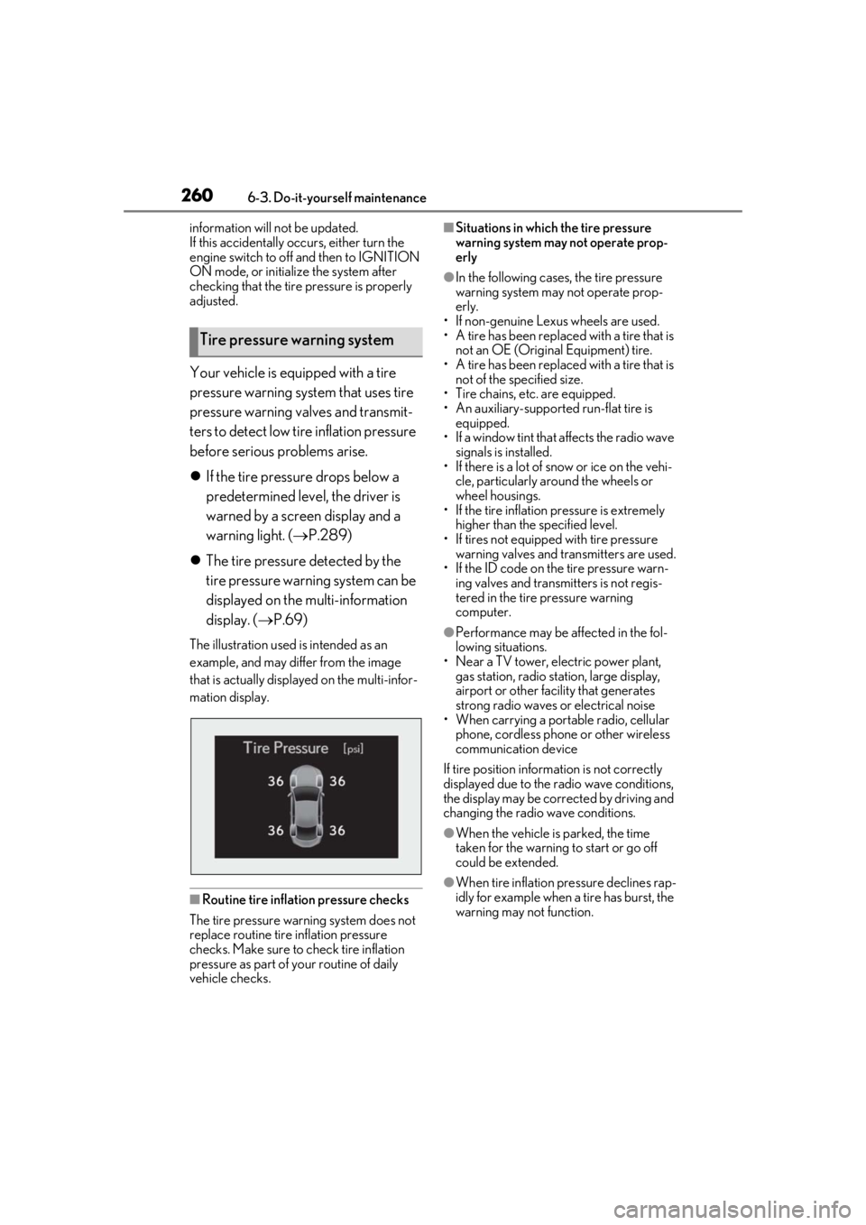 LEXUS RC300 2020  Owners Manual 2606-3. Do-it-yourself maintenance
information will not be updated.
If this accidentally occurs, either turn the 
engine switch to off and then to IGNITION 
ON mode, or initialize the system after 
ch