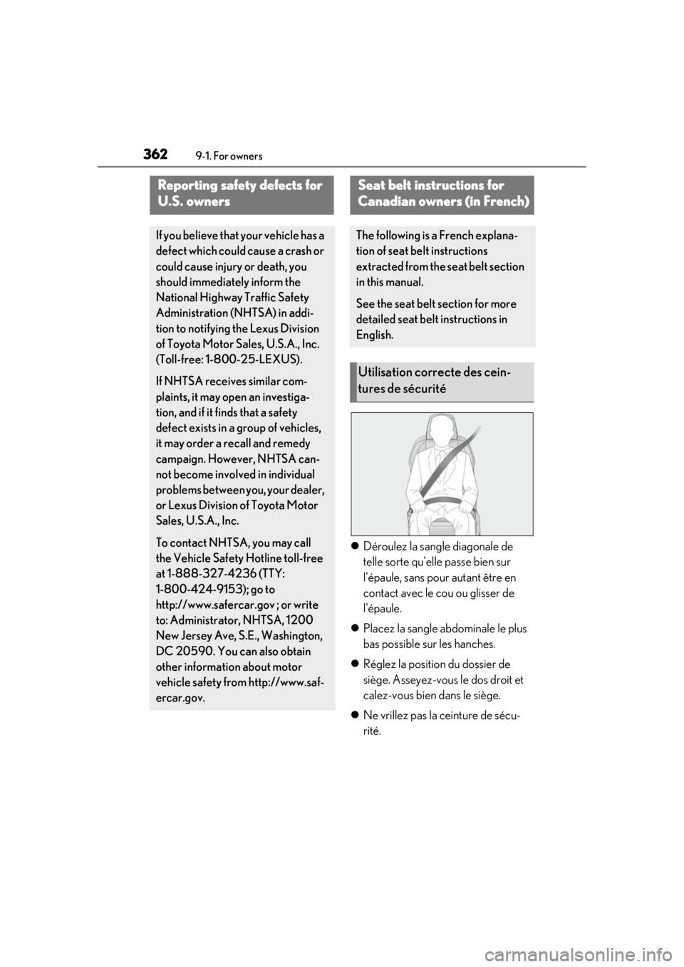 LEXUS RC300 2020 Owners Manual 3629-1. For owners
9-1.For owners
Déroulez la sangle diagonale de
telle sorte quelle passe bien sur
lépaule, sans pour autant être en
contact avec le cou ou glisser de
lépaule.
Place LEXUS RC300 2020 Owners Manual 3629-1. For owners
9-1.For owners
Déroulez la sangle diagonale de
telle sorte quelle passe bien sur
lépaule, sans pour autant être en
contact avec le cou ou glisser de
lépaule.
Place
