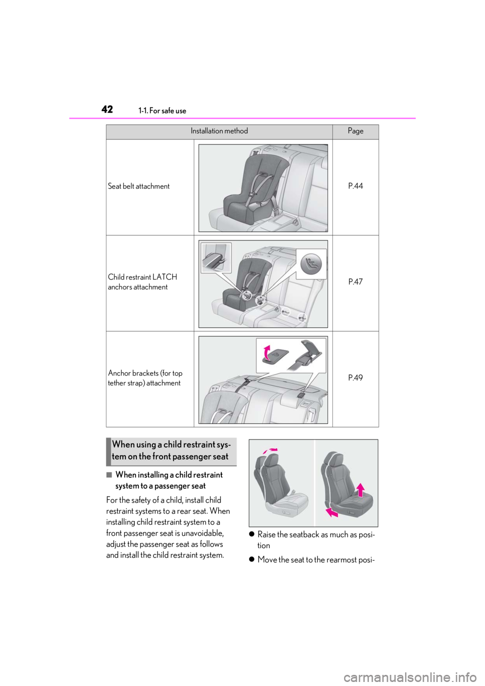 LEXUS RC300 2020 Service Manual 421-1. For safe use
■When installing a child restraint
system to a passenger seat
For the safety of a child, install child
restraint systems to a rear seat. When
installing child restraint system LEXUS RC300 2020 Service Manual 421-1. For safe use
■When installing a child restraint
system to a passenger seat
For the safety of a child, install child
restraint systems to a rear seat. When
installing child restraint system