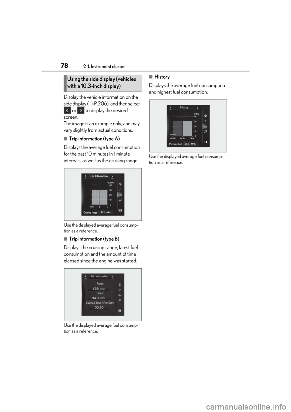 LEXUS RC300 2020 Manual PDF 782-1. Instrument cluster
Display the vehicle information on the
side display (P.206), and then select
or to display the desired
screen.
The image is an example only, and may
vary slightly LEXUS RC300 2020 Manual PDF 782-1. Instrument cluster
Display the vehicle information on the
side display (P.206), and then select
or to display the desired
screen.
The image is an example only, and may
vary slightly