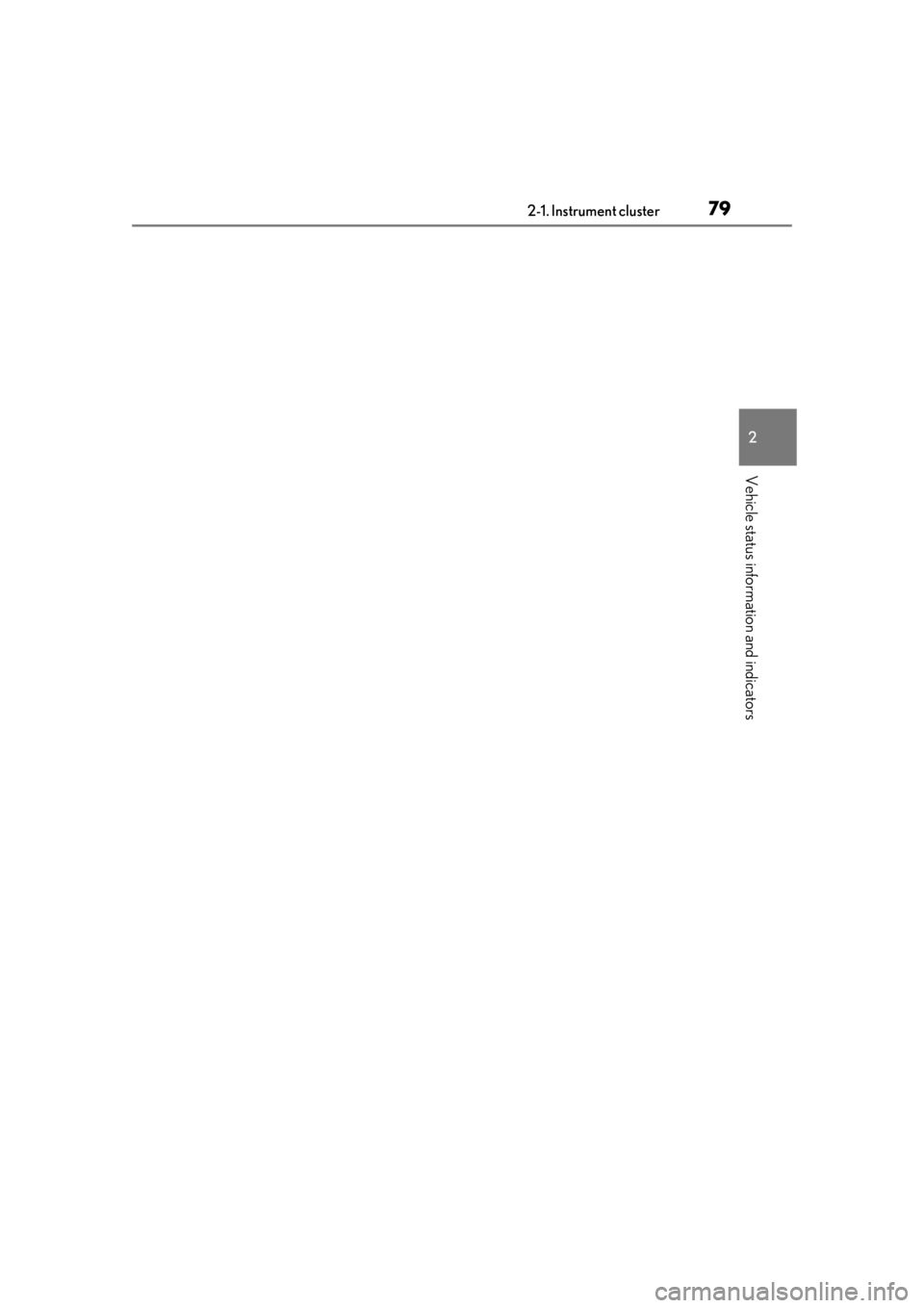 LEXUS RC300 2020 Manual PDF 792-1. Instrument cluster
2
Vehicle status information and indicators LEXUS RC300 2020 Manual PDF 792-1. Instrument cluster
2
Vehicle status information and indicators