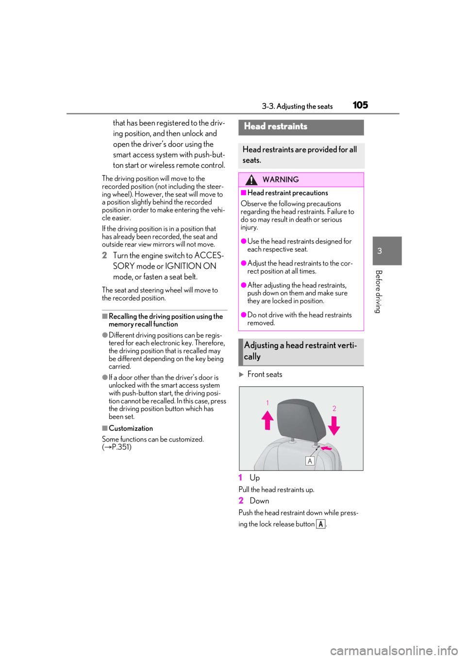 LEXUS RC300 2021 Service Manual 1053-3. Adjusting the seats
3
Before driving
that has been registered to the driv-
ing position, and then unlock and
open the driver’s door using the
smart access system with push-but-
ton start o LEXUS RC300 2021 Service Manual 1053-3. Adjusting the seats
3
Before driving
that has been registered to the driv-
ing position, and then unlock and
open the driver’s door using the
smart access system with push-but-
ton start o