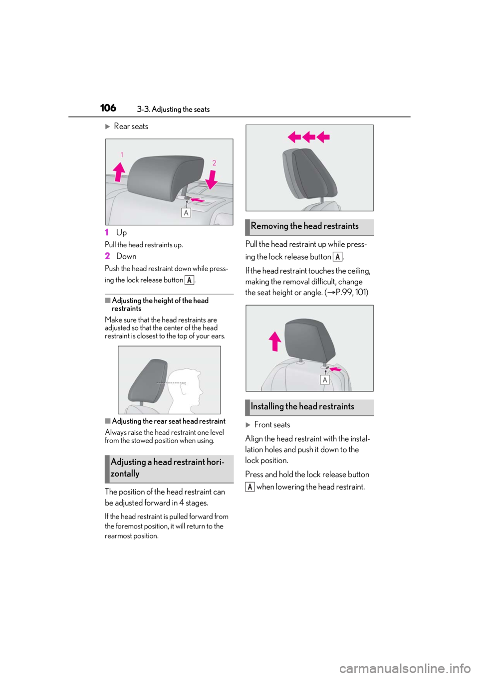 LEXUS RC300 2021 Owners Manual 1063-3. Adjusting the seats
Rear seats
1 Up
Pull the head restraints up.
2Down
Push the head restraint down while press-
ing the lock release button .
■Adjusting the height of the head
restrain LEXUS RC300 2021 Owners Manual 1063-3. Adjusting the seats
Rear seats
1 Up
Pull the head restraints up.
2Down
Push the head restraint down while press-
ing the lock release button .
■Adjusting the height of the head
restrain