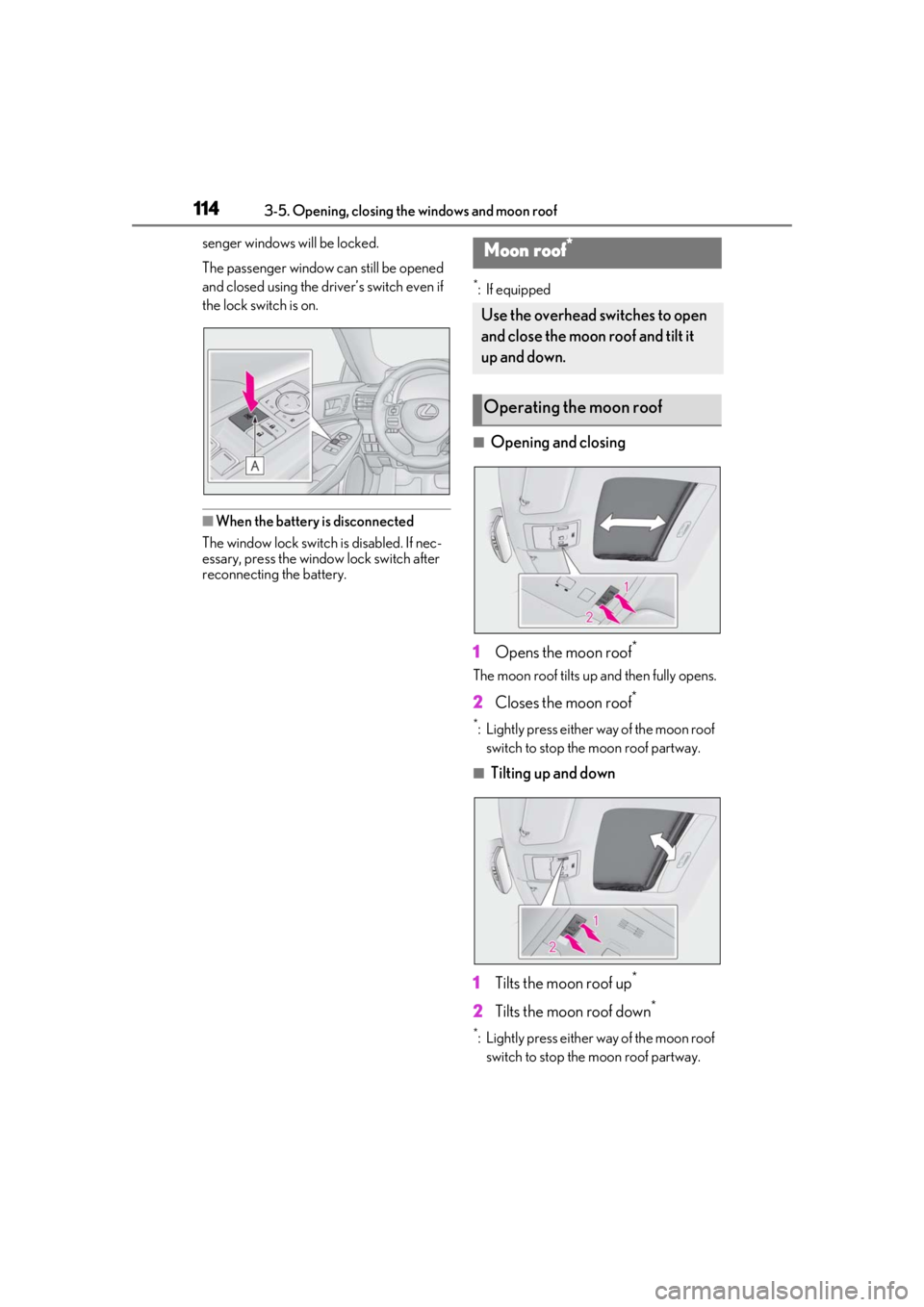 LEXUS RC300 2021 Owners Manual 1143-5. Opening, closing the windows and moon roof
senger windows will be locked.
The passenger window can still be opened
and closed using the driver’s switch even if
the lock switch is on.
■Wh LEXUS RC300 2021 Owners Manual 1143-5. Opening, closing the windows and moon roof
senger windows will be locked.
The passenger window can still be opened
and closed using the driver’s switch even if
the lock switch is on.
■Wh