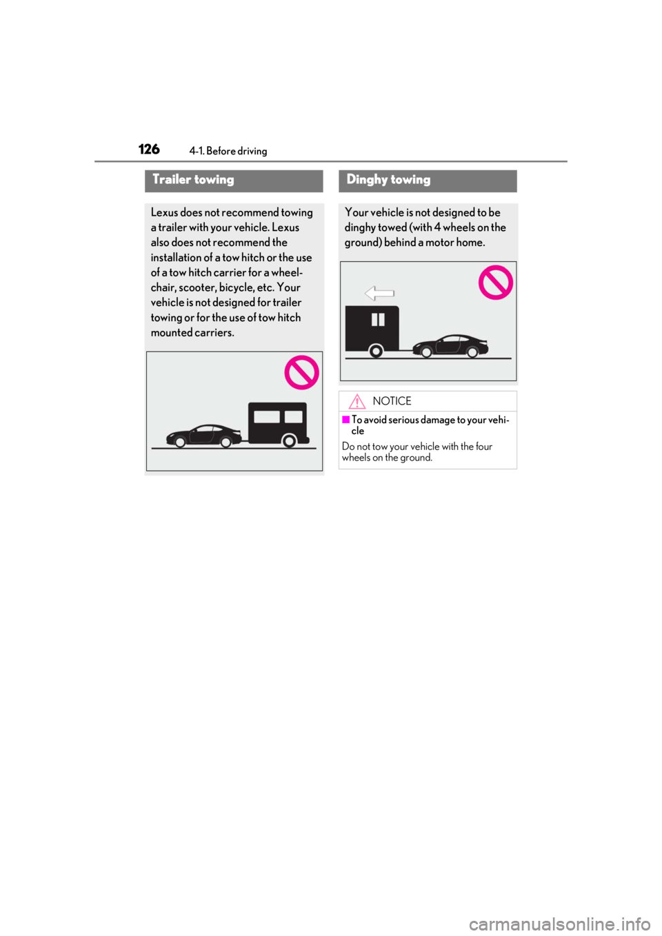 LEXUS RC300 2021 Owners Manual 1264-1. Before driving
Trailer towing
Lexus does not recommend towing
a trailer with your vehicle. Lexus
also does not recommend the
installation of a tow hitch or the use
of a tow hitch carrier f LEXUS RC300 2021 Owners Manual 1264-1. Before driving
Trailer towing
Lexus does not recommend towing
a trailer with your vehicle. Lexus
also does not recommend the
installation of a tow hitch or the use
of a tow hitch carrier f