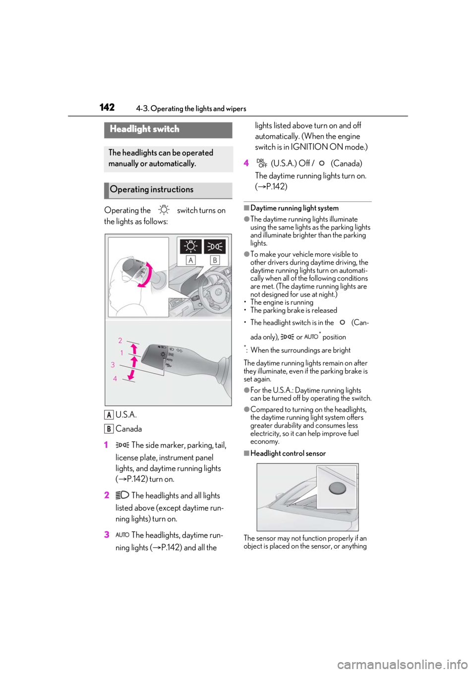 LEXUS RC300 2021 Manual PDF 1424-3. Operating the lights and wipers
4-3.Operating the lights and wipers
Operating the switch turns on
the lights as follows:U.S.A.
Canada
1 The side marker, parking, tail,
license plate, inst LEXUS RC300 2021 Manual PDF 1424-3. Operating the lights and wipers
4-3.Operating the lights and wipers
Operating the switch turns on
the lights as follows:U.S.A.
Canada
1 The side marker, parking, tail,
license plate, inst