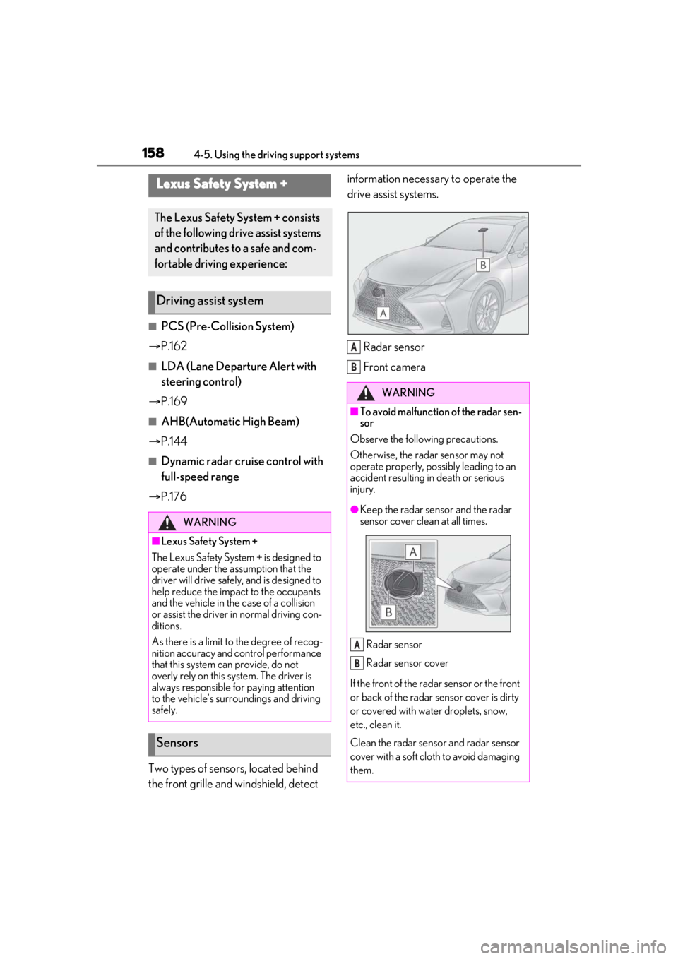 LEXUS RC300 2021 User Guide 1584-5. Using the driving support systems
4-5.Using the driving support systems
■PCS (Pre-Collision System)
 P.162
■LDA (Lane Departure Alert with 
steering control)
 P.169
■AHB(Automatic 