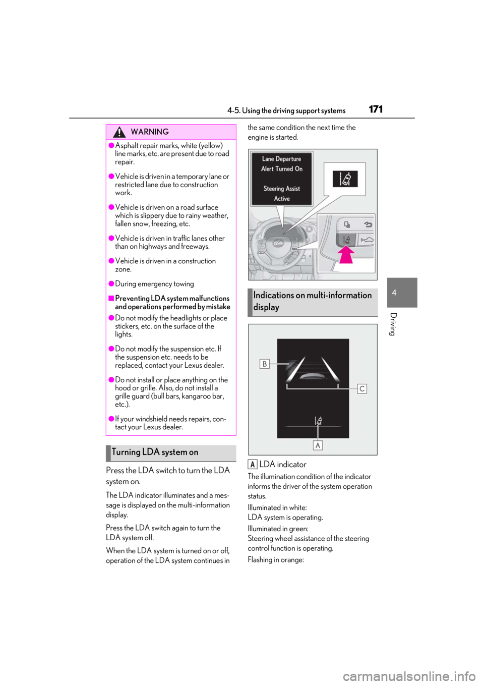 LEXUS RC300 2021 Manual Online 1714-5. Using the driving support systems
4
Driving
Press the LDA switch to turn the LDA
system on.
The LDA indicator illuminates and a mes-
sage is displayed on the multi-information
display.
Press LEXUS RC300 2021 Manual Online 1714-5. Using the driving support systems
4
Driving
Press the LDA switch to turn the LDA
system on.
The LDA indicator illuminates and a mes-
sage is displayed on the multi-information
display.
Press