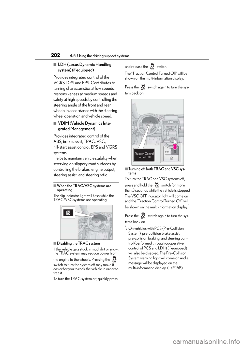 LEXUS RC300 2021 Owners Manual 2024-5. Using the driving support systems
■LDH (Lexus Dynamic Handling
system) (if equipped)
Provides integrated control of the
VGRS, DRS and EPS. Contributes to
turning characteristics at low sp LEXUS RC300 2021 Owners Manual 2024-5. Using the driving support systems
■LDH (Lexus Dynamic Handling
system) (if equipped)
Provides integrated control of the
VGRS, DRS and EPS. Contributes to
turning characteristics at low sp
