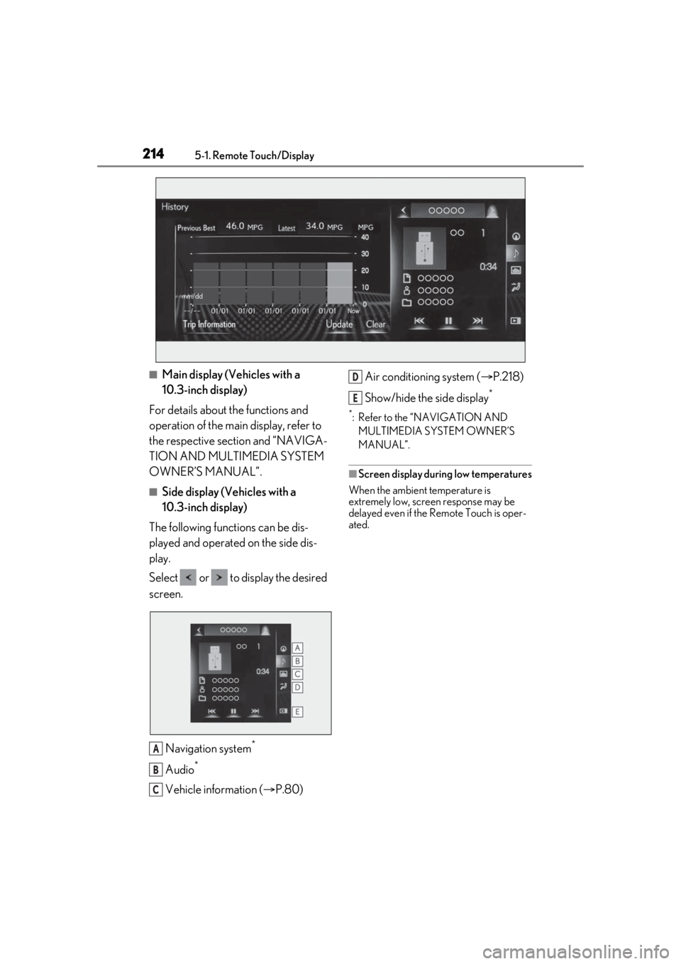 LEXUS RC300 2021 Owners Manual 2145-1. Remote Touch/Display
■Main display (Vehicles with a
10.3-inch display)
For details about the functions and
operation of the main display, refer to
the respective section and “NAVIGA-
TI LEXUS RC300 2021 Owners Manual 2145-1. Remote Touch/Display
■Main display (Vehicles with a
10.3-inch display)
For details about the functions and
operation of the main display, refer to
the respective section and “NAVIGA-
TI