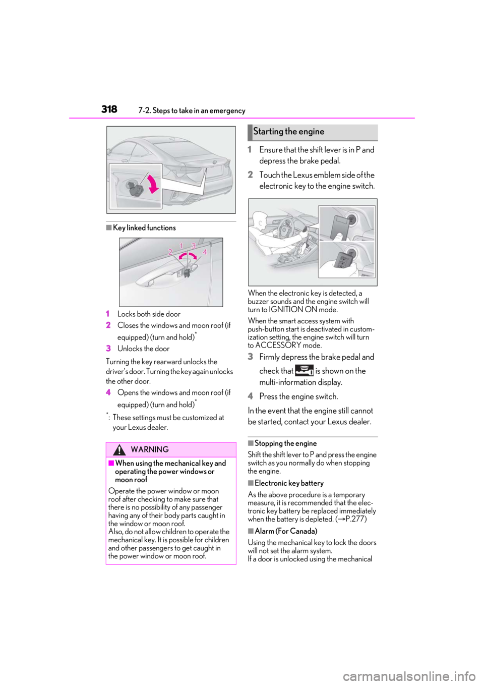 LEXUS RC300 2021 Owners Manual 3187-2. Steps to take in an emergency
■Key linked functions
1 Locks both side door
2 Closes the windows and moon roof (if
equipped) (turn and hold)
*
3Unlocks the door
Turning the key rearward unlo LEXUS RC300 2021 Owners Manual 3187-2. Steps to take in an emergency
■Key linked functions
1 Locks both side door
2 Closes the windows and moon roof (if
equipped) (turn and hold)
*
3Unlocks the door
Turning the key rearward unlo