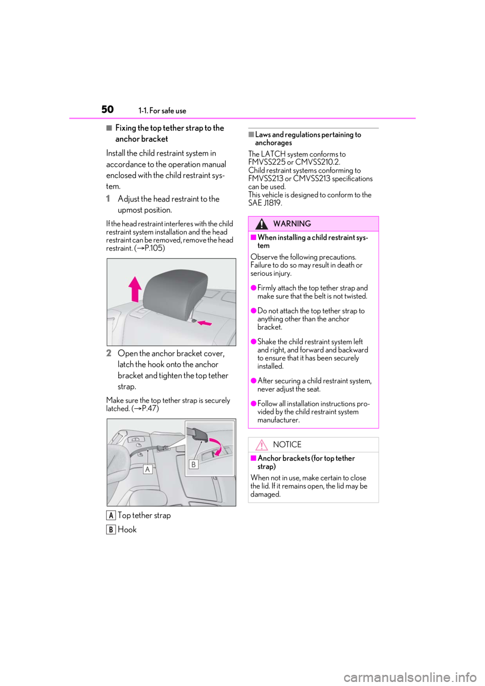 LEXUS RC300 2021 Service Manual 501-1. For safe use
■Fixing the top tether strap to the
anchor bracket
Install the child restraint system in
accordance to the operation manual
enclosed with the child restraint sys-
tem.
1 Adjus LEXUS RC300 2021 Service Manual 501-1. For safe use
■Fixing the top tether strap to the
anchor bracket
Install the child restraint system in
accordance to the operation manual
enclosed with the child restraint sys-
tem.
1 Adjus