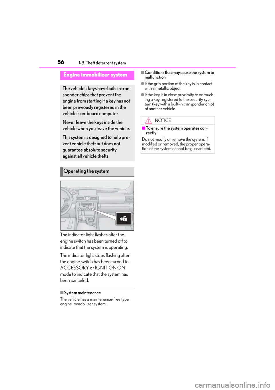 LEXUS RC300 2021 User Guide 561-3. Theft deterrent system
1-3.Theft deterrent system
The indicator light flashes after the
engine switch has been turned off to
indicate that the system is operating.
The indicator light stops f LEXUS RC300 2021 User Guide 561-3. Theft deterrent system
1-3.Theft deterrent system
The indicator light flashes after the
engine switch has been turned off to
indicate that the system is operating.
The indicator light stops f