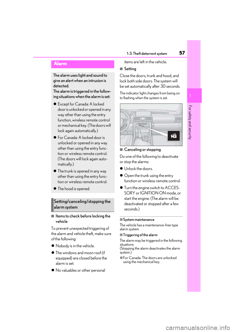 LEXUS RC300 2021 Owners Manual 571-3. Theft deterrent system
1
For safety and security
■Items to check before locking the
vehicle
To prevent unexpected triggering of
the alarm and vehicle theft, make sure
of the following:
LEXUS RC300 2021 Owners Manual 571-3. Theft deterrent system
1
For safety and security
■Items to check before locking the
vehicle
To prevent unexpected triggering of
the alarm and vehicle theft, make sure
of the following:
