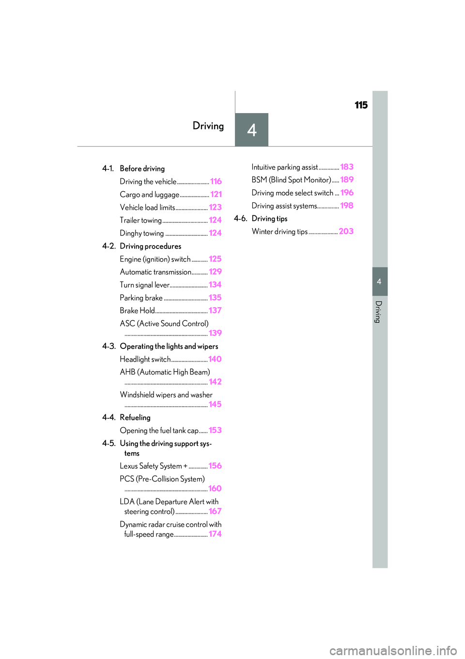 LEXUS RC300 2022 Workshop Manual 115
RC350/RC300 Owners Manual
4
4
Driving
Driving
.4-1. Before drivingDriving the vehicle ...................... 116
Cargo and luggage .................... 121
Vehicle load limits ................... LEXUS RC300 2022 Workshop Manual 115
RC350/RC300 Owners Manual
4
4
Driving
Driving
.4-1. Before drivingDriving the vehicle ...................... 116
Cargo and luggage .................... 121
Vehicle load limits ...................