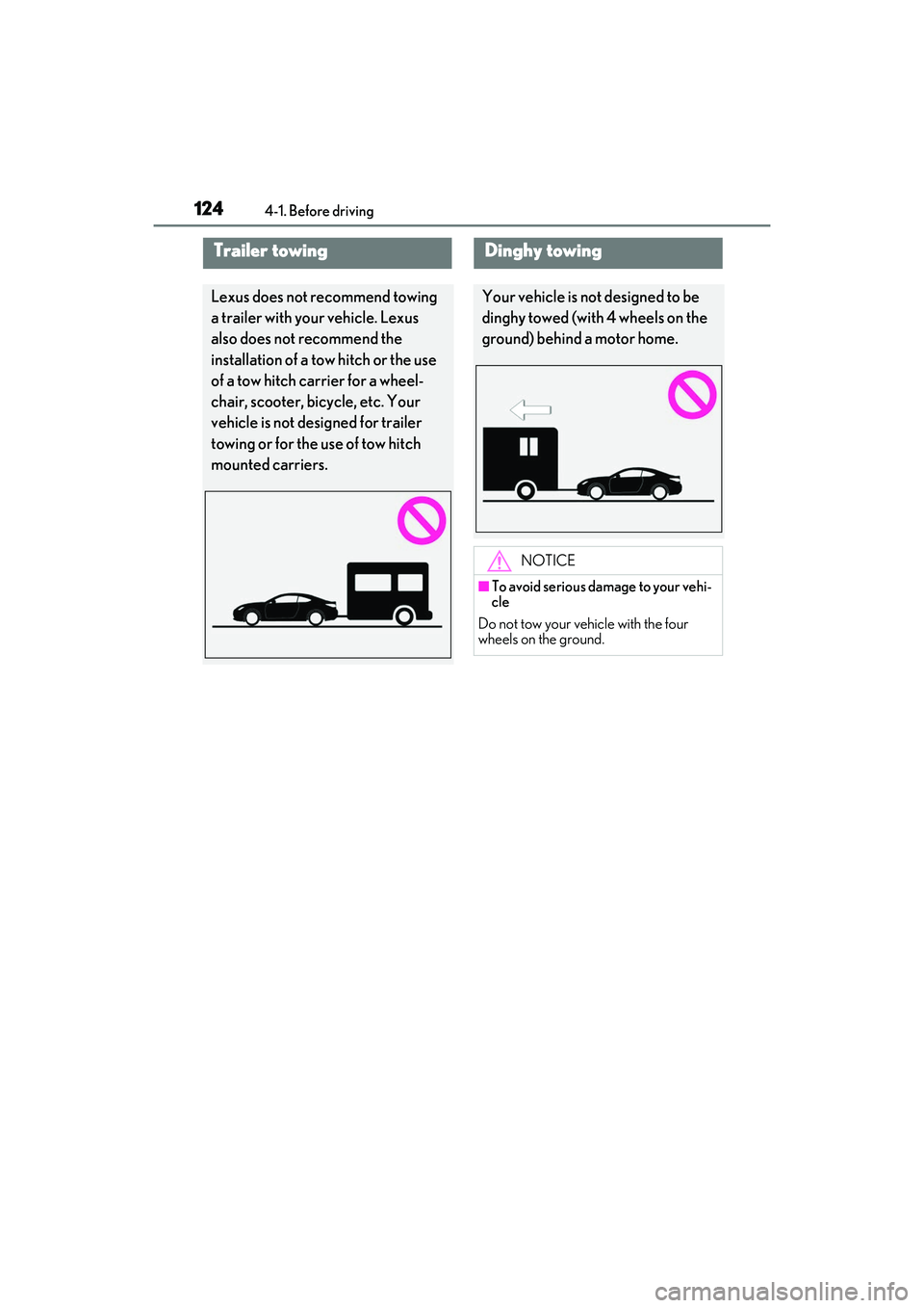 LEXUS RC300 2022 Owners Manual 1244-1. Before driving
RC350/RC300 Owners Manual
Trailer towing
Lexus does not recommend towing
a trailer with your vehicle. Lexus
also does not recommend the
installation of a tow hitch or the us LEXUS RC300 2022 Owners Manual 1244-1. Before driving
RC350/RC300 Owners Manual
Trailer towing
Lexus does not recommend towing
a trailer with your vehicle. Lexus
also does not recommend the
installation of a tow hitch or the us