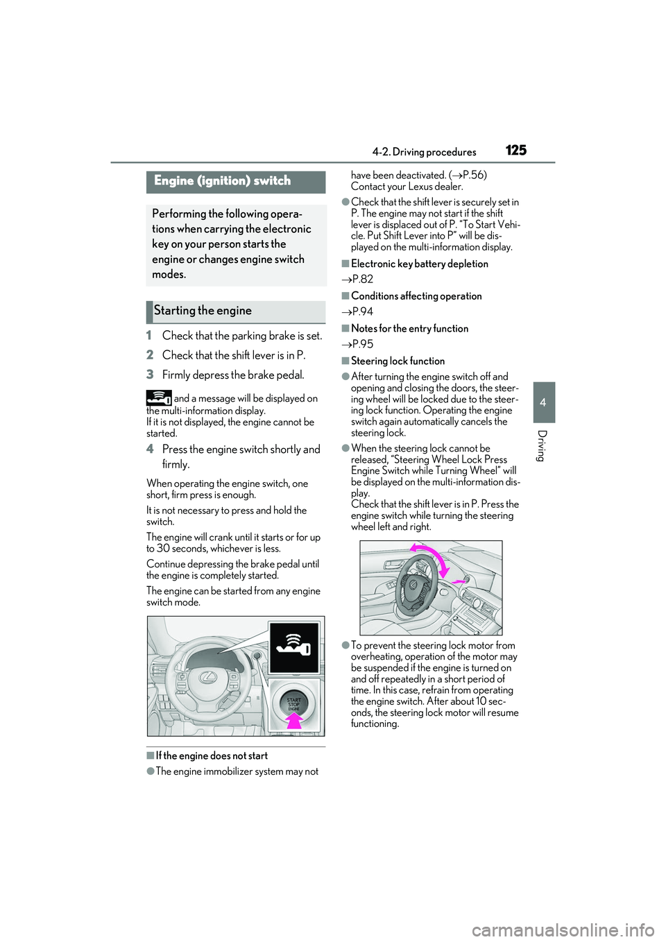 LEXUS RC300 2022 Owners Guide 1254-2. Driving procedures
RC350/RC300 Owners Manual
4
Driving
4-2.Driving procedures
1Check that the parking brake is set.
2 Check that the shift lever is in P.
3 Firmly depress the brake pedal.
an LEXUS RC300 2022 Owners Guide 1254-2. Driving procedures
RC350/RC300 Owners Manual
4
Driving
4-2.Driving procedures
1Check that the parking brake is set.
2 Check that the shift lever is in P.
3 Firmly depress the brake pedal.
an
