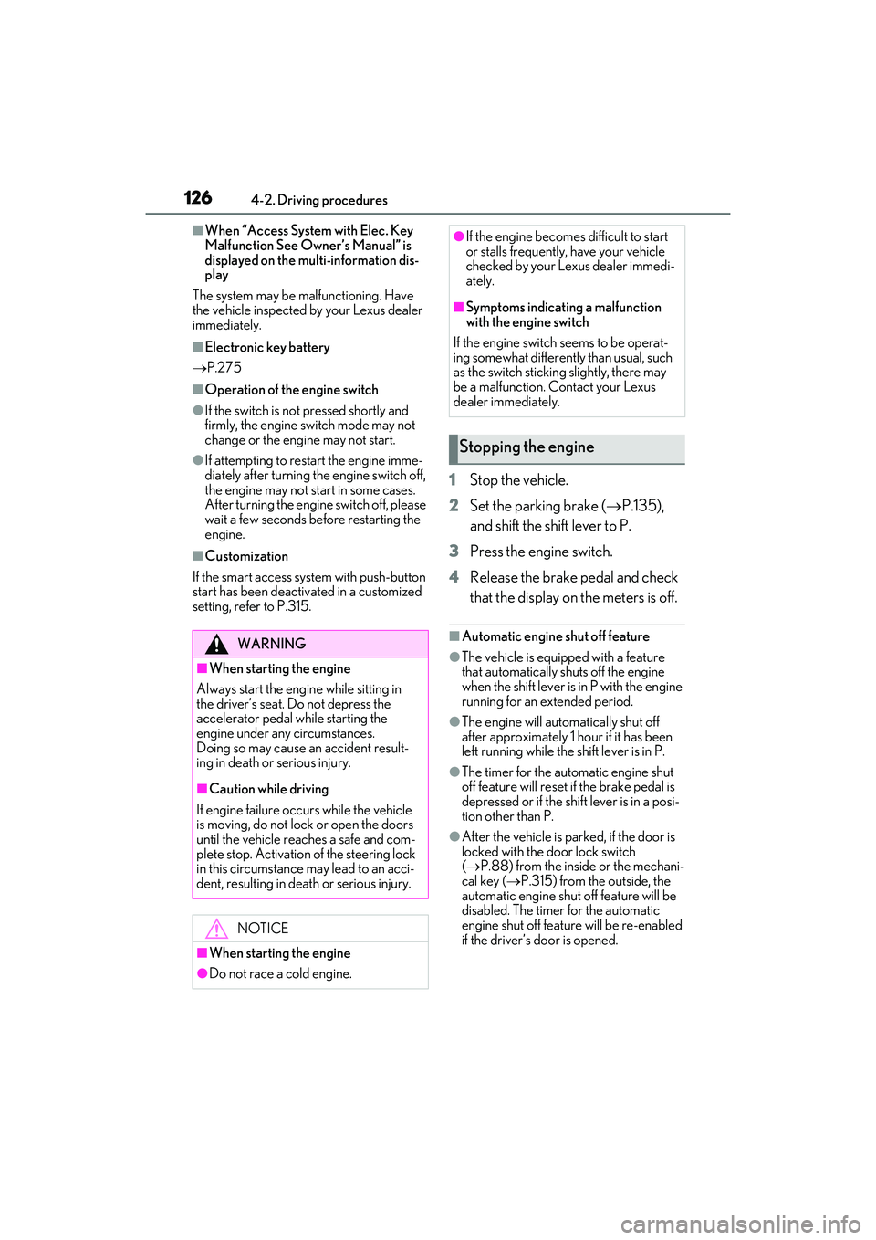 LEXUS RC300 2022 Owners Guide 1264-2. Driving procedures
RC350/RC300 Owners Manual
■When “Access System with Elec. Key
Malfunction See Owner’s Manual” is
displayed on the multi-information dis-
play
The system may be ma LEXUS RC300 2022 Owners Guide 1264-2. Driving procedures
RC350/RC300 Owners Manual
■When “Access System with Elec. Key
Malfunction See Owner’s Manual” is
displayed on the multi-information dis-
play
The system may be ma