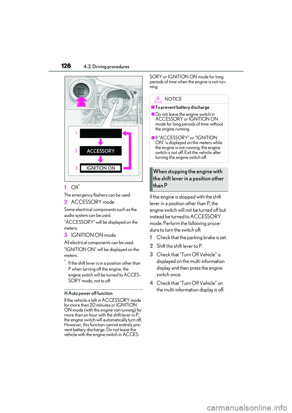 LEXUS RC300 2022 Owners Guide 1284-2. Driving procedures
RC350/RC300 Owners Manual
1Off*
The emergency flashers can be used.
2ACCESSORY mode
Some electrical comp onents such as the
audio system can be used.
“ACCESSORY” will LEXUS RC300 2022 Owners Guide 1284-2. Driving procedures
RC350/RC300 Owners Manual
1Off*
The emergency flashers can be used.
2ACCESSORY mode
Some electrical comp onents such as the
audio system can be used.
“ACCESSORY” will