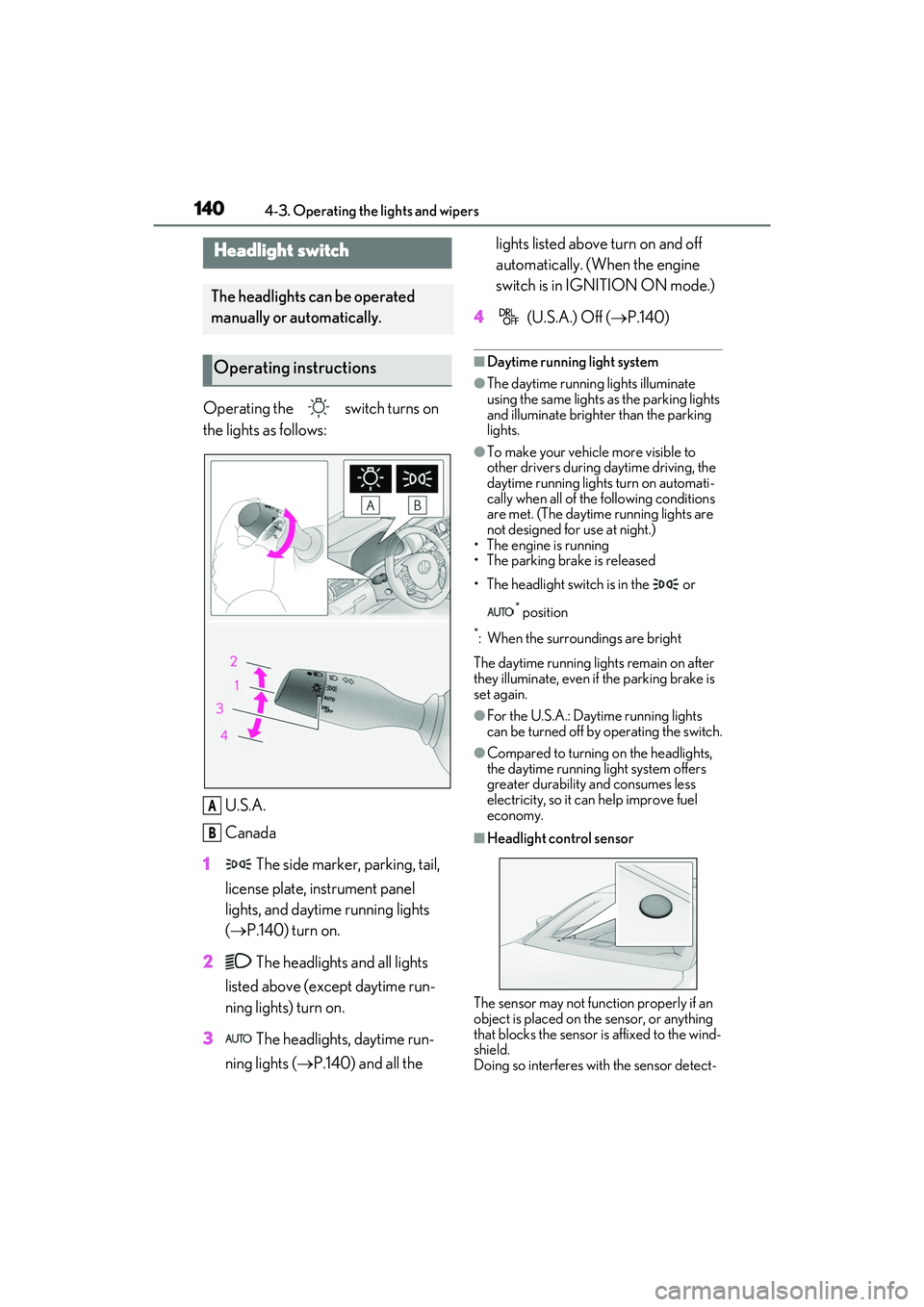 LEXUS RC300 2022 Owners Manual 1404-3. Operating the lights and wipers
RC350/RC300 Owners Manual
4-3.Operating the lights and wipers
Operating the switch turns on
the lights as follows:U.S.A.
Canada
1 The side marker, parking, LEXUS RC300 2022 Owners Manual 1404-3. Operating the lights and wipers
RC350/RC300 Owners Manual
4-3.Operating the lights and wipers
Operating the switch turns on
the lights as follows:U.S.A.
Canada
1 The side marker, parking,